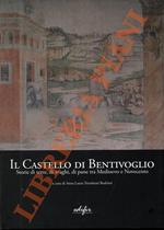 Il Castello di Bentivoglio. Storie di terre, di svaghi, di pane tra Medioevo e Novecento