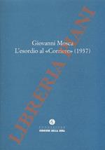 Giovanni Mosca. L'esordio al <<Corriere>> (1937)