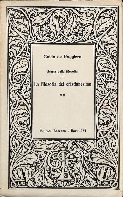 La filosofia del cristianesimo. Vol. II. Dalla patristica alla scolastica - Guido De Ruggiero - copertina