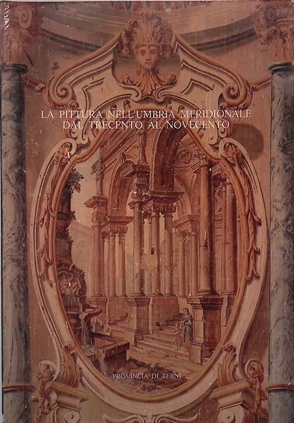 La pittura nell'Umbria meridionale dal Trecento al Novecento - copertina