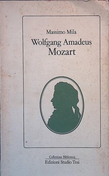 Wolfgang Amadeus Mozart - Massimo Mila - copertina