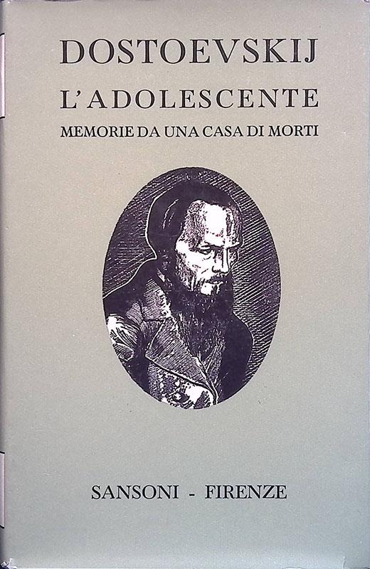 L' adolescente. Memorie di una casa di morti - Fëdor Dostoevskij - copertina