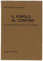Il POPOLO AL CONFINO. La persecuzione fascista in Calabria