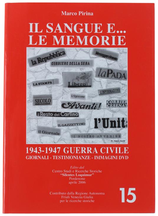 Il SANGUE E... LE MEMORIE. 1943-1947 GUERRA CIVILE. Giornali - Tstimonianze - Immagini DVD. [allegato] - Marco Prina - copertina