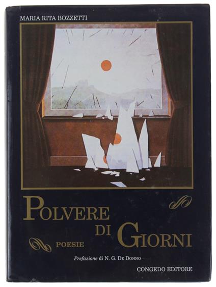 POLVERE DI GIORNI. Poesie. Prefazione di Nicola G. De Donno - Maria Rita Bozzetti - copertina