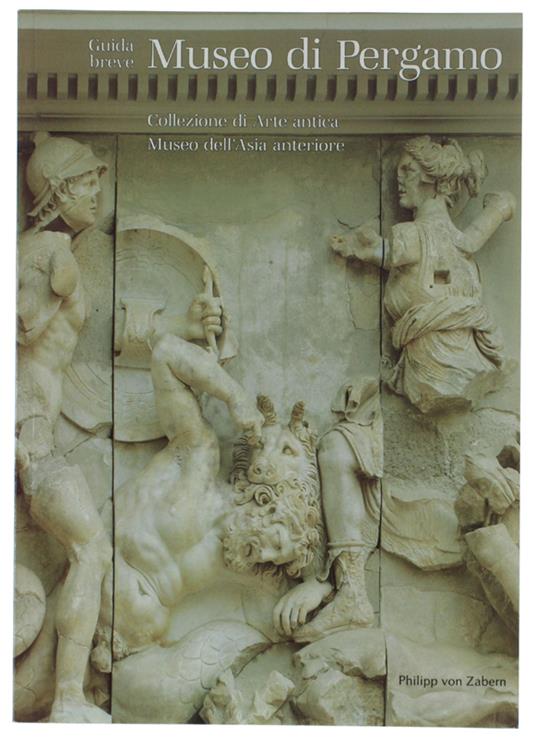 MUSEO DI PERGAMO - GUIDA BREVE. Collezione di arte antica. Museo dell'Asia Anteriore. - Staatlische Museen, - 1995 - copertina