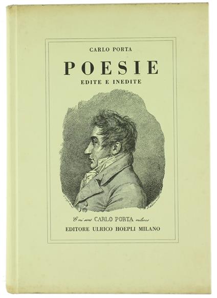 POESIE EDITE E INEDITE. Edizione integra, riveduta e accresciuta a cura di Angelo Ottolini - Carlo Porta - copertina