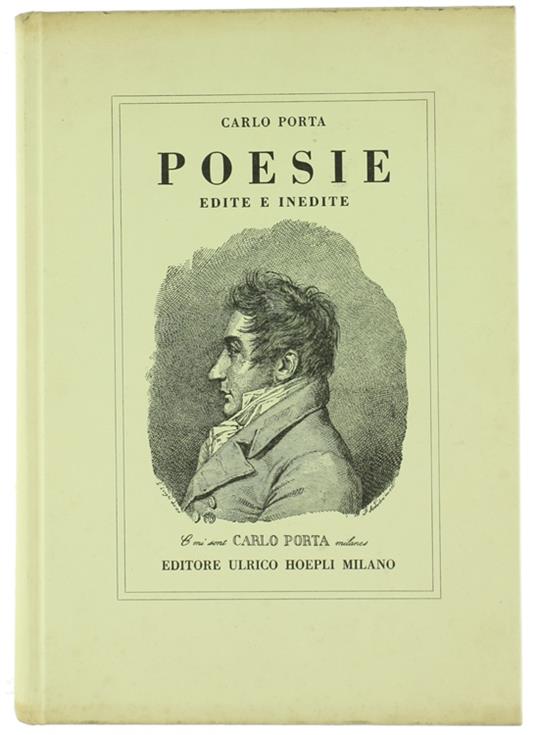 POESIE EDITE E INEDITE. Edizione integra, riveduta e accresciuta a cura di Angelo Ottolini - Carlo Porta - copertina