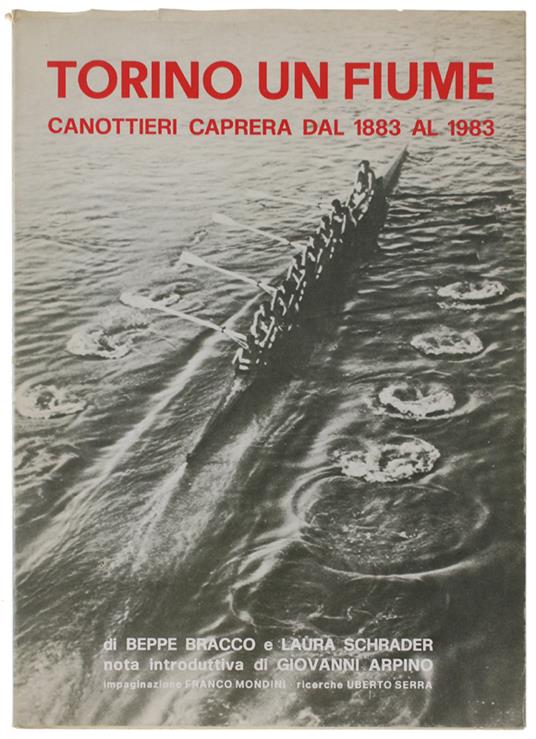 TORINO UN FIUME. Canottieri Caprera dal 1883 al 1983 - copertina