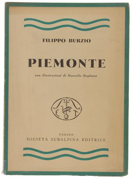PIEMONTE con 12 vedute oroginali di Marcello Boglione. [prima edizione] - Filippo Burzio - copertina