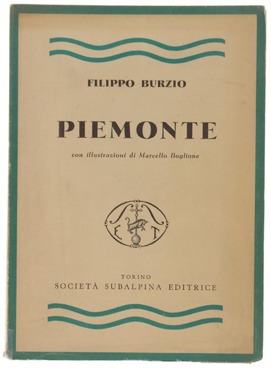 PIEMONTE con 12 vedute oroginali di Marcello Boglione. [prima edizione] - Filippo Burzio - copertina