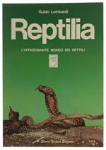 REPTILIA. L'affascinante mondo dei rettili