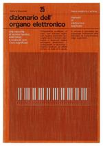 DIZIONARIO DELL'ORGANO ELETTRONICO. Manuali di Elettronica Applicata n. 25