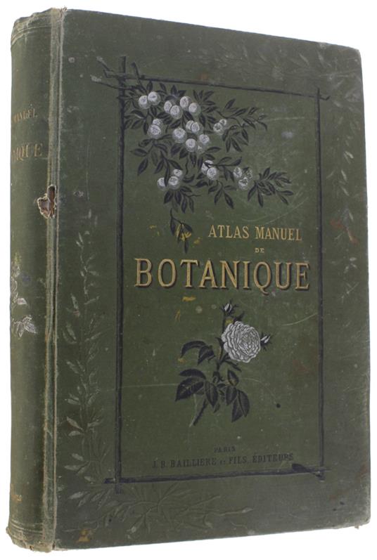 ATLAS MANUEL DE BOTANIQUE. Illustrations des familles et des genres de plantes phanérogames - copertina