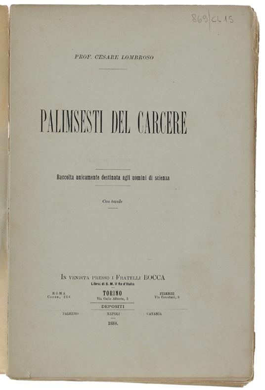 PALIMSESTI DEL CARCERE. Raccolta unicamente destinata agli uomini di scienza. Con tavole - Cesare Lombroso - copertina