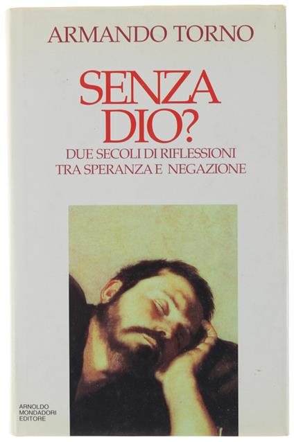 SENZA DIO? Due secoli di riflessioni tra speranza e negazione - Armando Torno - copertina