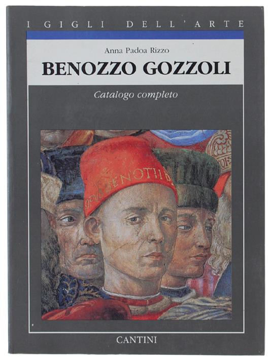 BENOZZO GOZZOLI. Catalogo completo dei dipinti - Anna Padoa Rizzo - copertina