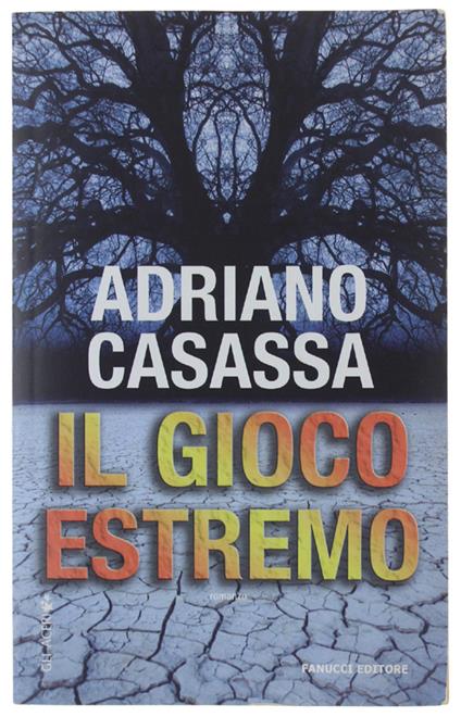 Il GIOCO ESTREMO. Romanzo (edizione pre originale) - Adriano Casassa - copertina