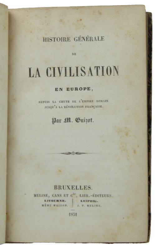 HISTOIRE GENERALE DE LA CIVILISATION EN EUROPE, depuis la chute de l'Empire romain jusqu'a la révolution française (1ère partie)