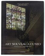 ART NOUVEAU A CUNEO. Architettura e arti decorative