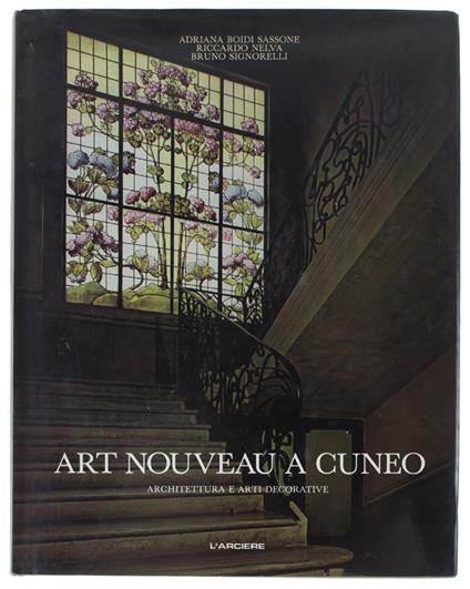 ART NOUVEAU A CUNEO. Architettura e arti decorative - copertina
