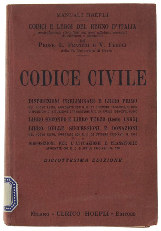 CODICE CIVILE. Disposizioni preliminari e libro primo... Libro 2° e libro 3° (testo 1865), Libro delle successioni e donazioni. 18a edizione - copertina