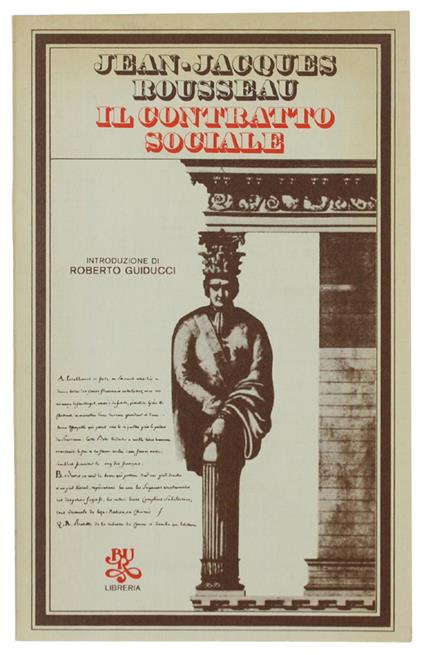 Il CONTRATTO SOCIALE o Principi di diritto politico. Itroduzione di Roberto Guiducci - traduzione e note di Gianluigi Barni - Jean-Jacques Rousseau - copertina