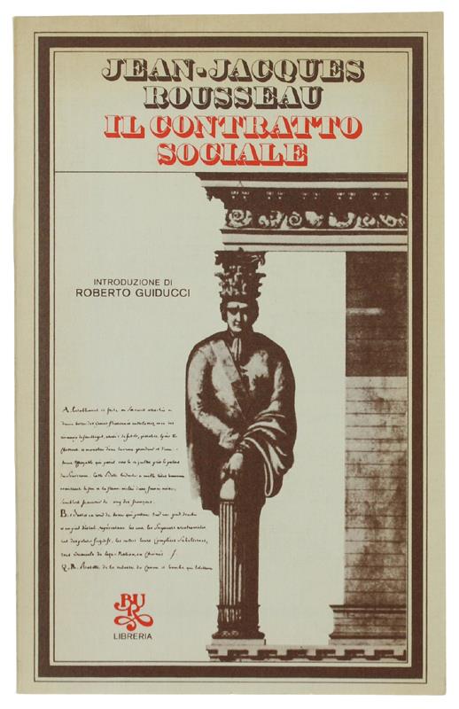 Il CONTRATTO SOCIALE o Principi di diritto politico. Itroduzione di Roberto Guiducci - traduzione e note di Gianluigi Barni - Jean-Jacques Rousseau - copertina