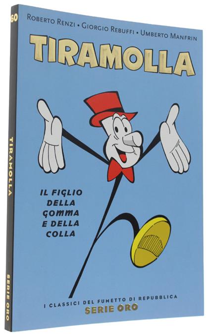 TIRAMOLLA: IL FIGLIO DELLA GOMMA E DELLA COLLA. [stato di nuovo] - copertina