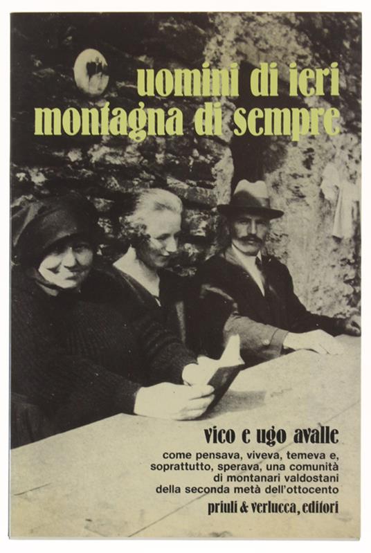 UOMINI DI IERI MONTAGNA DI SEMPRE. Come pensava, viveva, temeva e, soprattutto, sperava, una comunità di montanari valdostani della seconda metà dell'Ottocento - copertina