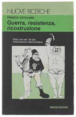 GUERRA, RESISTENZA, RICOSTRUZIONE. Dalla crisi del '39 alla restaurazione democristiana