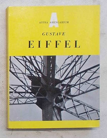 Gustave Eiffel 1832 - 1923 - Maurice Debesse - copertina