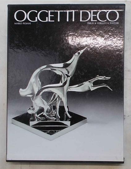 Oggetti Déco. - Art Déco objects of virtu - Mario Poiani - copertina
