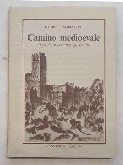 Camino medioevale. Il feudo, il comune, gli statuti - copertina