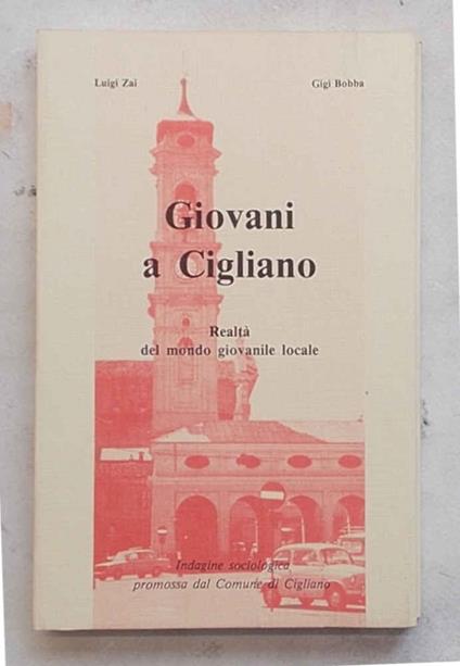Giovani a Cigliano. Realtà del mondo giovanile locale. Indagine sociologica promossa dal Comune di Cigliano - copertina