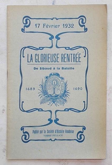 La Glorieuse Rentréè. De Sibaud à la Bailsille. 1689 - 1690 - copertina