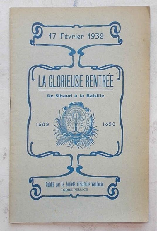 La Glorieuse Rentréè. De Sibaud à la Bailsille. 1689 - 1690 - copertina