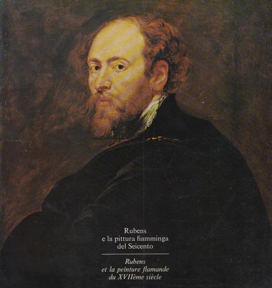 Rubens e la pittura fiamminga del Seicento. Rubens et la peinture flamande du XVIIeme siecle - Didier Bodart - copertina