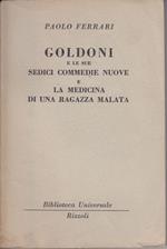 Goldoni e le sue sedici commedie nuove e La medicina di una ragazza malata