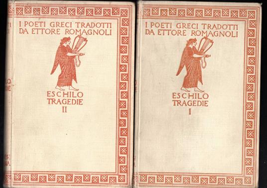 Le tragedie I: Le supplici - I Persiani - I sette a Tebe - Prometeo - II: Agamennone - Le Coefore - Le Eumenidi - Eschilo - copertina
