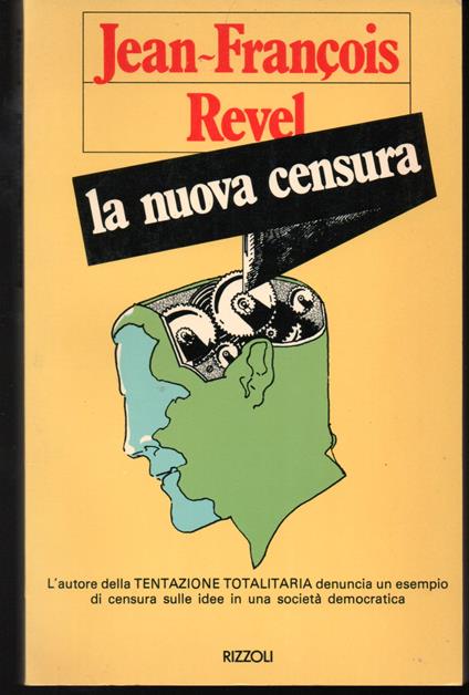 La nuova censura Un esempio di come si instaura la mentalità totalitaria (stampa 1978) - Jean-François Revel - copertina