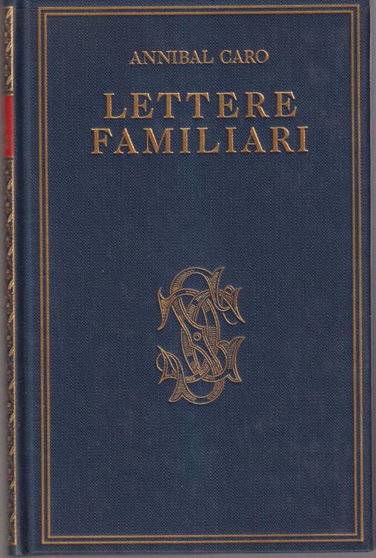 Lettere familiari A cura di Mario Menghini Nuova presentazione di Aulo Greco - Annibal Caro - copertina