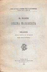 Il Ponte Regina Margherita. Relazione dell' Ufficio d' Arte della Città di Torino