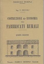 Costruzione ed economia dei fabbricati rurali. Quarta edizione riveduta ed ampliata