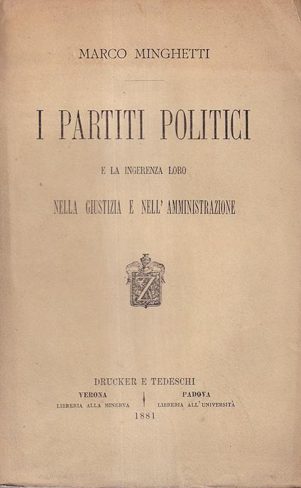 I partiti politici e la ingerenza loro nella giustizia e nell'amministrazione - Marco Minghetti - copertina