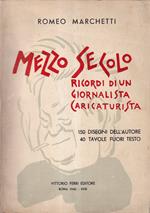 Mezzo secolo. Ricordi di un giornalista caricaturista