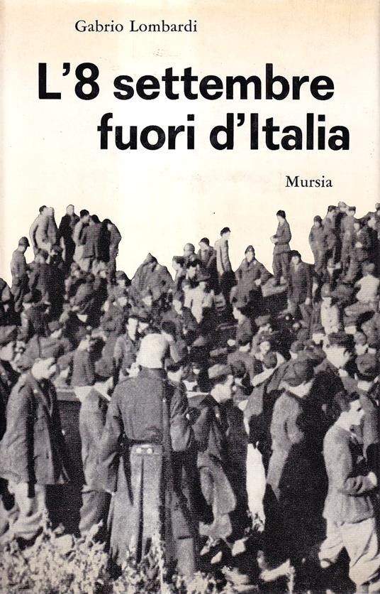 L' 8 settembre fuori d'Italia - Gabrio Lombardi - copertina