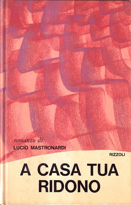 A casa tua ridono - Lucio Mastronardi - copertina