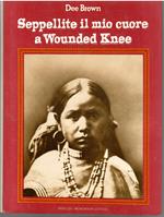 Seppellite il mio Cuore a Wounded Knee