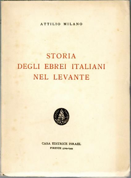 Storia Degli Ebrei Italiani Nel Levante - Attilio Milano - copertina